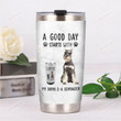 A Good Day Starts With My Drink And A Schnauzer Stainless Steel Tumbler, Tumbler Cups For Coffee/Tea, Great Customized Gifts For Birthday Christmas Thanksgiving