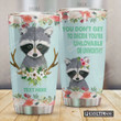 Personalized Raccoon You Don't Get To Decide You're Unlovable Or Unworthy Stainless Steel Tumbler, Tumbler Cups For Coffee/Tea, Great Customized Gifts For Birthday Christmas Thanksgiving