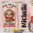 Personalized Sloth Yeah I've Got Old Cranky And Dangerous Stainless Steel Tumbler, Tumbler Cups For Coffee/Tea, Great Customized Gifts For Birthday Christmas Thanksgiving