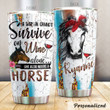 Personalized Wine Also Need A Horse Horse Stainless Steel Tumbler Tumbler Cups For Coffee/Tea Perfect Customized Gifts For Birthday Christmas Thanksgiving Awesome Gifts For Horse Lovers