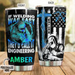 Personalized Welder If Welding Was Easy Stainless Steel Tumbler Perfect Gifts For Welder Tumbler Cups For Coffee/Tea, Great Customized Gifts For Birthday Christmas Thanksgiving