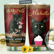 Personalized Baking Cat Because Murder Is Wrong Stainless Steel Tumbler, Tumbler Cups For Coffee/Tea, Great Customized Gifts For Birthday Christmas Thanksgiving