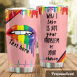 Personalized LGBT Not Your Choice Pink Stainless Steel Tumbler Perfect Gifts For LGBT Lover Tumbler Cups For Coffee/Tea, Great Customized Gifts For Birthday Christmas Thanksgiving