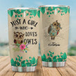 Personalized Just A Girl Who Loves Owls Stainless Steel Tumbler, Tumbler Cups For Coffee/Tea, Great Customized Gifts For Birthday Christmas Thanksgiving