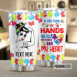 Personalized Autism Mom If You Think My Hands Are Full Stainless Steel Tumbler Perfect Gifts For Autism Fighter Tumbler Cups For Coffee/Tea, Great Customized Gifts For Birthday Christmas Thanksgiving Mother's Day