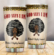 Personalized God Says I Am Unique Lovely Strong Stainless Steel Tumbler, Tumbler Cups For Coffee/Tea, Great Customized Gifts For Birthday Christmas Thanksgiving