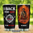 Personalized Firefighter Dad I Back The Red For My Dad Stainless Steel Tumbler, Tumbler Cups For Coffee/Tea, Great Customized Gifts For Father's Day Birthday Christmas