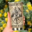 Always Take The Scenic Route Hiking And Cycling Compass Stainless Steel Tumbler, Tumbler Cups For Coffee/Tea, Great Customized Gifts For Birthday Christmas Thanksgiving