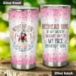 Redhead Girl If My Mouth Doesn't Say My Face Definitely Will Stainless Steel Tumbler, Tumbler Cups For Coffee/Tea, Great Customized Gifts For Birthday Christmas Thanksgiving