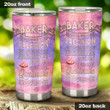 Baker Someone Who Does Precision Stainless Steel Tumbler, Tumbler Cups For Coffee/Tea, Great Customized Gifts For Birthday Christmas Thanksgiving