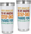 Stainless Steel Tumbler, To My Amazing Step-dad Thanks For Putting Up With My Mom, Gifts For Step Dad, Tumbler Cups For Coffee/Tea, Funny Gifts For Father's Day
