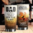 Dad Thank You For Teaching Me How To Be A Man Horse Girl Tumbler Best Gifts For Dad From Horse Girl Father's Day 20 Oz Sport Bottle Stainless Steel Vacuum Insulated Tumbler