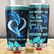 Personalized Dolphin Yet I Found You Stainless Steel Tumbler, Tumbler Cups For Coffee/Tea, Great Customized Gifts For Birthday Christmas Thanksgiving