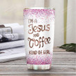 Personalized I'M A Jesus And Coffee Stainless Steel Tumbler, Tumbler Cups For Coffee/Tea, Great Customized Gifts For Birthday Christmas Thanksgiving