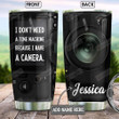 Personalized Camera Time Machine I Have A Camera Stainless Steel Tumbler, Tumbler Cups For Coffee/Tea, Great Customized Gifts For Birthday Christmas Thanksgiving
