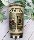 Personalized Camera Life Is Like A Camera Stainless Steel Tumbler, Tumbler Cups For Coffee/Tea, Great Customized Gifts For Birthday Christmas Thanksgiving