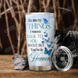 Blue Butterfly Picture Tumbler Cup So Many Things I Wanna Talk To You About But You Are In Heaven Tumbler Remembrance Stainless Steel Insulated Tumbler 20 Oz Tumbler With Lid For Love In Heaven