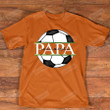 Personalized Papa Soccer Name T-Shirt For Men Women Great Customized Gifts For Birthday Christmas Thanksgiving