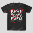 Best Momma Ever Gift for Mommy Mama Birthday Wedding Anniversary Mothers Day