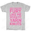 Hell Hath No Fury Like Me When My Yarn Knots T-Shirt Essential T-Shirt, Unisex T-Shirt For Men And Women On Birthday, Christmas, Anniversary