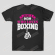 Just A Mom Who Loves Boxing T-Shirt Boxer Mama Shirt Gloves Mothers Day Tee
