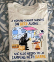 A Woman Cannot Survive On Beer Alone, She Also Needs To Go Camping With Darryl T-shirt
