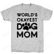 World's Okayest Dog Mom Funny T-Shirt Tee Birthday Christmas Present T-Shirts Gifts Women T-Shirts Women Soft Clothes Fashion Tops Grey