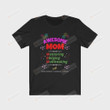 Awesome Mom with Unconditional Love Gift for Grandma Grandmom Mommy Mama Birthday Wedding Anniversary Mother's Day Tee