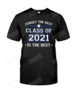 Forget The Rest Class of 2021 Is the Best Graduate Shirt Graduation Tshirt Class Graduating Tee