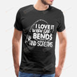 I Love It When She Bends Over And Screams Funny T-Shirt Birthday Gift Fishing Hobby Tee Shirt Christmas Tee Shirt Gift Men T-Shirts