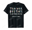 Teacher Besties I'Ll Be There For You T-Shirt