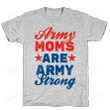 Army Moms Are Army Strong Funny T-Shirt Tee Birthday Christmas Present T-Shirts Gifts Women T-Shirts Women Soft Clothes Fashion Tops Grey Red Blue