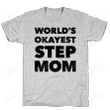 World's Okayest Step Mom Funny T-Shirt Tee Birthday Christmas Present T-Shirts Gifts Women T-Shirts Women Soft Clothes Fashion Tops