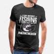 A Day Without Fishing Probably Won't Kill Me But Why Take The Risk Catfish Trout Walleye Bass Funny T-shirt Angler Fishing Hobby Tee Birthday Christmas T-Shirts Gift Men T-shirts Men Clothes
