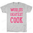 Family World's Okayest Cook Unisex T-shirt For Women’s Day, Birthday, Anniversary