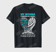 Mom In Heaven Shirt Momma In Heaven Forever My Angel Shirt Your Wings Were Ready But My Heart Was Not Shirt Mothers Day Gift Happy Mothers Day