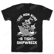 This Mom Runs a Tight Shipwreck Funny T-shirt Tee Birthday Christmas Present T-Shirts Gift Women T-shirts Women Soft Clothes Fashion Tops Black