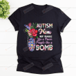 Autism Mom Shirt Autism Mom Not Fragile Like A Flower Fragile Like A Bomb Shirt Mothers Day Gift Happy Mothers Day