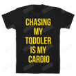 Chasing My Toddler is my Cardio Funny T-shirt Tee Birthday Christmas Present T-Shirts Gift Women T-shirts Women Soft Clothes Fashion Tops