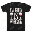 Everday Is Winesday White Print T-Shirt Unisex T-Shirt For Men Women Wine Lovers Great Customized Gifts For Birthday Christmas Thanksgiving