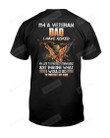 I Am A Veteran Dad Short-sleeves Tshirt, Pullover Hoodie, Great Gift T-shirt On Veteran Day