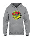 Super Dad Short-Sleeves Tshirt, Pullover Hoodie Great Gifts For Dad On Birthday Christmas Thanksgiving Wedding Anniversary