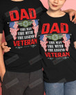 Dad The Man The Myth The Legend Veteran Short-Sleeves Tshirt, Pullover Hoodie, Great Gift T-shirt On Veteran Day