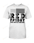 Red Friday Until They All Come Home Veteran Short-Sleeves Tshirt, Pullover Hoodie, Great Gift T-shirt On Veteran Day