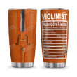Violinist Nutrition Facts Stainless Steel Tumbler, Tumbler Cups For Coffee/Tea, Great Customized Gifts For Birthday Christmas Thanksgiving Perfect Gift For Violinist