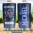 Personalized Ice Hockey Is Calling And I Must Go Stainless Steel Tumbler, Tumbler Cups For Coffee/Tea, Great Customized Gifts For Birthday Christmas Thanksgiving
