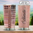 Personalized Eyeshadow Nude Palette Tumbler Cup, Stainless Steel Vacuum Insulated Tumbler 20 Oz, Great Gifts For Birthday Christmas, Unique Gifts For Friends, For Makeup Lovers