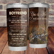 Personalized Deer Couples To My Boyfriend I Love You We Will Always Each Other Love You And Me Stainless Steel Tumbler, Tumbler Cups For Coffee/Tea, Great Customized Gifts For Birthday Christmas Thanksgiving