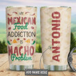 Mexico Food Personalized Tumbler Cup, My Mexican Food Addiction Is Nacho Problem, Pink Stainless Steel Vacuum Insulated Tumbler 20 Oz, Great Gifts For Birthday Christmas Thanksgiving