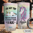 Personalized Unicorn I Did Not Trip A Hug Stainless Steel Vacuum Insulated, 20 Oz Tumbler Cups For Coffee/Tea, Gifts For Birthday Christmas Thanksgiving, Perfect Gifts For Unicorn Lovers
